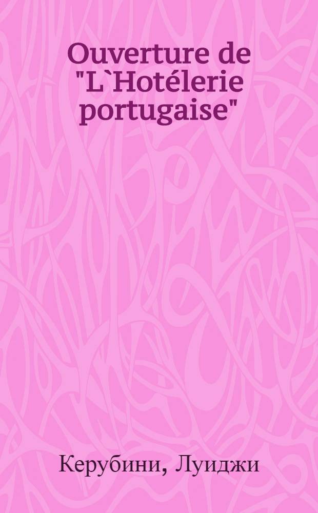 Ouverture de "L`Hotélerie portugaise" : à grand orchestre