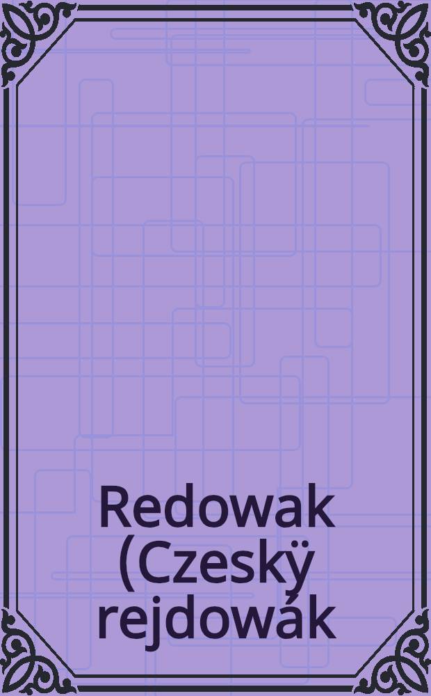 Redowak (Czeskÿ rejdowák) : für das Pianoforte = Редовак