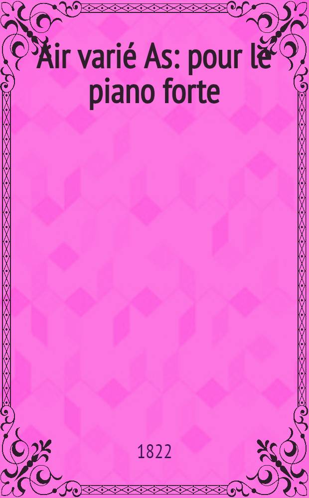 Air varié [As] : pour le piano forte