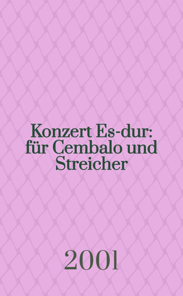 Konzert Es-dur : für Cembalo und Streicher