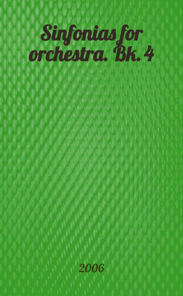 Sinfonias [for orchestra]. Bk. 4