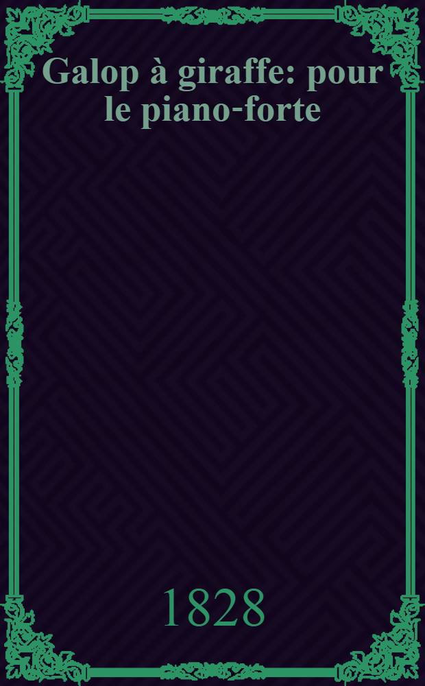 Galop à giraffe : pour le piano-forte