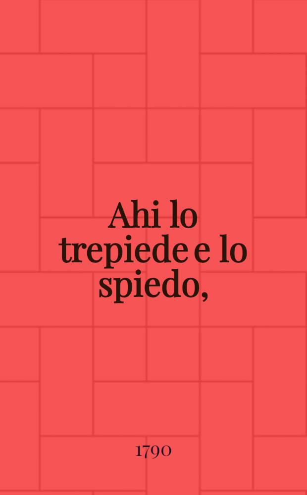 Ahi lo trepiede e lo spiedo,