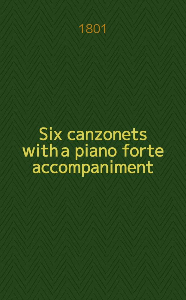 Six canzonets with a piano forte accompaniment