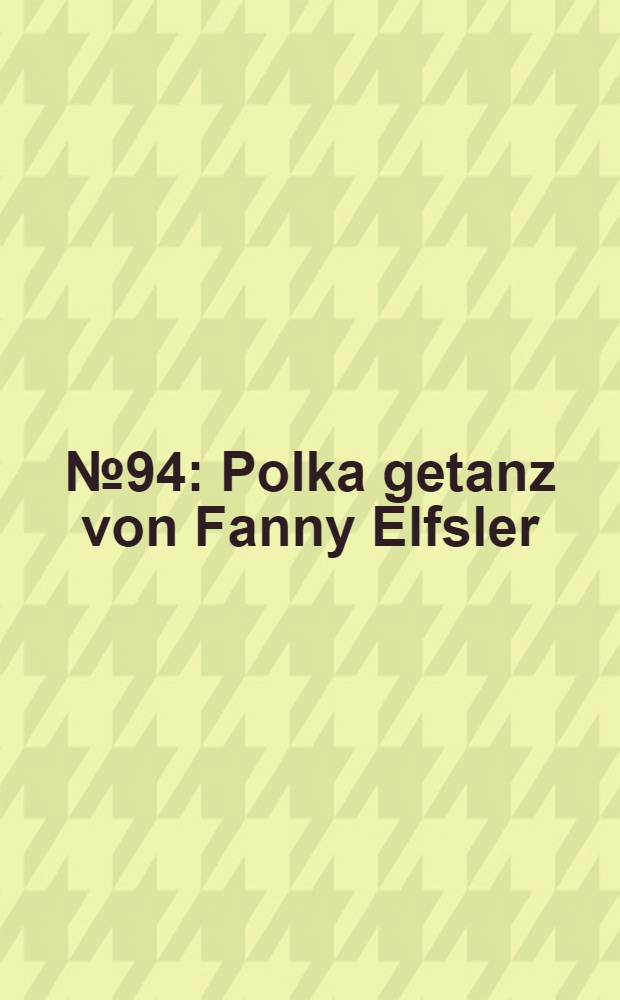 № 94 : Polka getanz von Fanny Elfsler