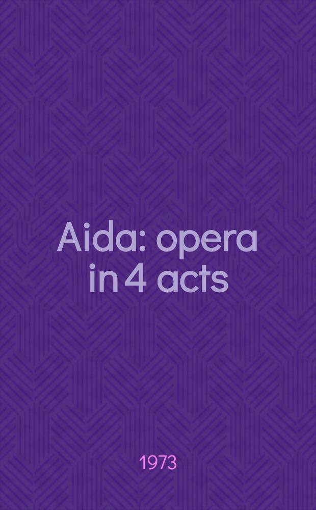Aida : opera in 4 acts