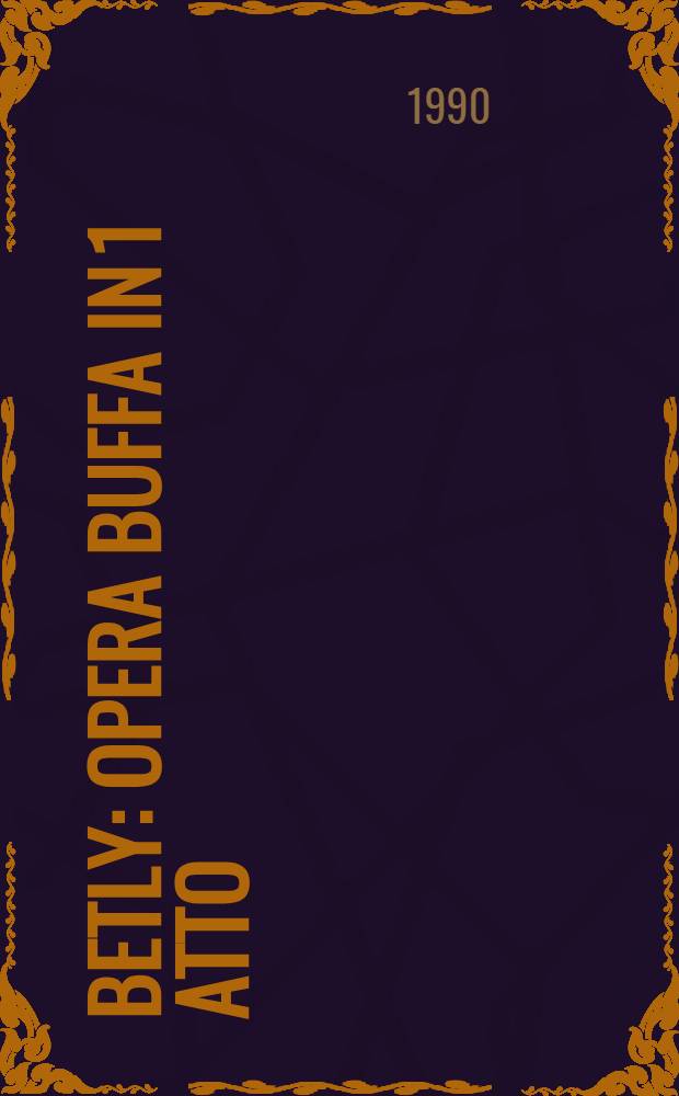 Betly: opera buffa in 1 atto; Le convenienze teatrali / G. Donizetti; исполн.: M. Comencini, tenore (1), S. Rigacci , soprano (1, 2), R. Scaltriti, baritono (1, 2) etc., Orc. Sinfonica dell' Emilia Romagna "ArturoToscanini", Coro del Teatro Rossini di Lugo, dir. B. Rigacci