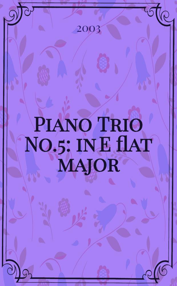 Piano Trio No.5 : in E flat major : op.70 No.2