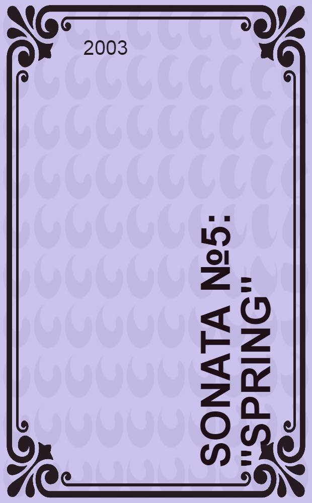 Sonata №5 : "Spring" : for Piano and Violin : in F major : op.24