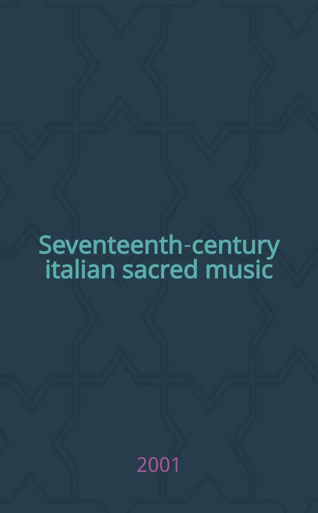 Seventeenth-century italian sacred music : in 25 vol = Итальянская духовная музыка XVII века