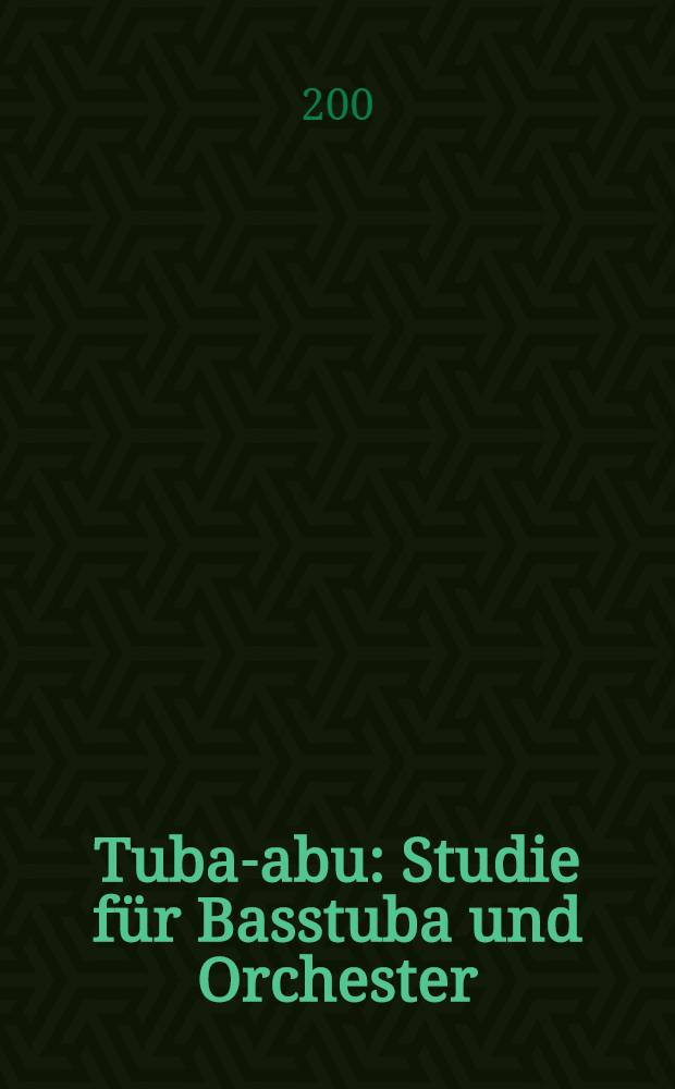 Tuba -Tabu : Studie für Basstuba und Orchester : für tuba und piano