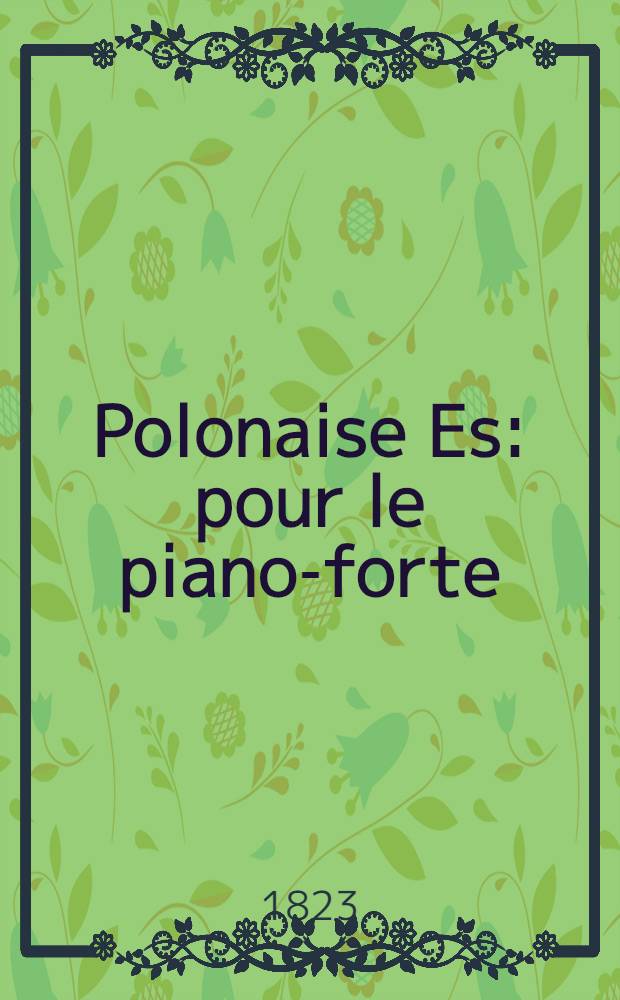 Polonaise [Es] : pour le piano-forte