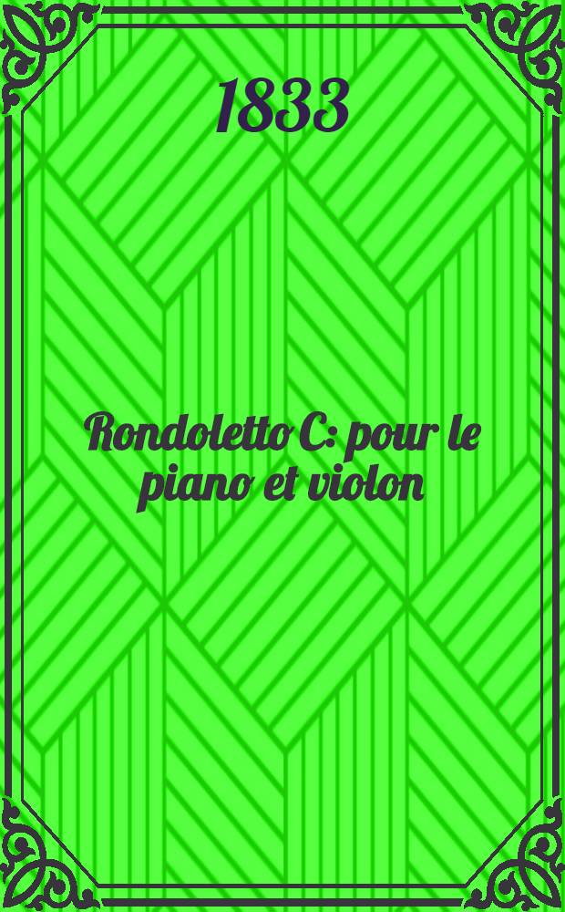 Rondoletto [C] : pour le piano et violon : oeuvre 31