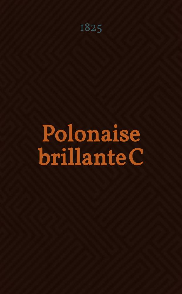 Polonaise brillante [C] : pour le piano-forte
