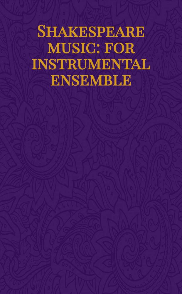 Shakespeare music : for instrumental ensemble
