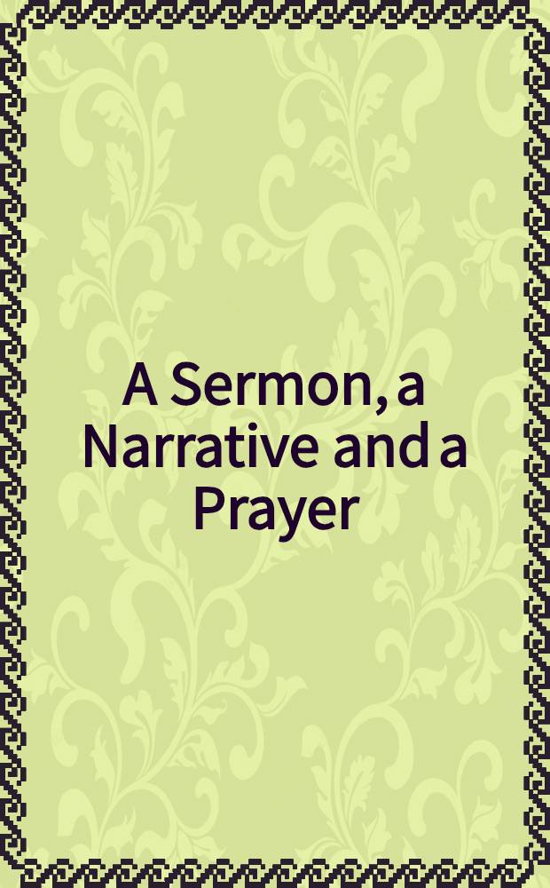 A Sermon, a Narrative and a Prayer : cantata for alto and tenor, speaker, chorus and orchestra