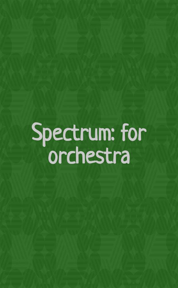 Spectrum : for orchestra