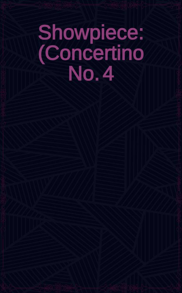 Showpiece : (Concertino No. 4) : for orchestra : op. 53