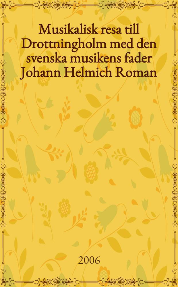 Musikalisk resa till Drottningholm med den svenska musikens fader Johann Helmich Roman : för cembalo (piano)-solo eller altblockflöjt (tvärflöte, oboe, violin) och basso continuo : № 13
