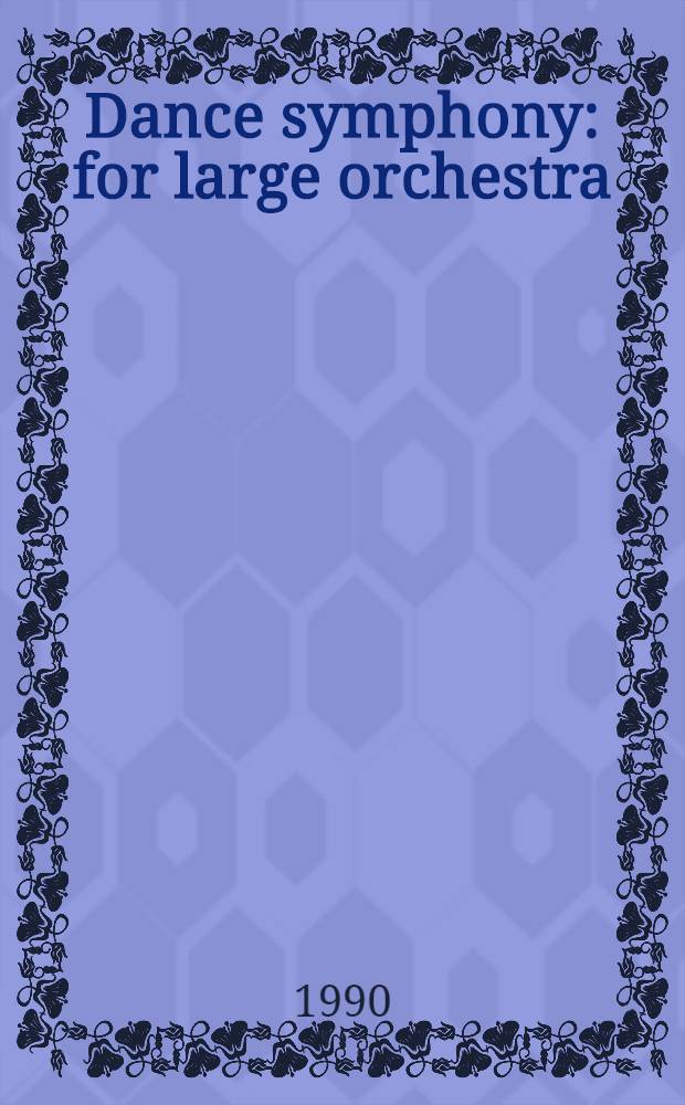 Dance symphony : for large orchestra