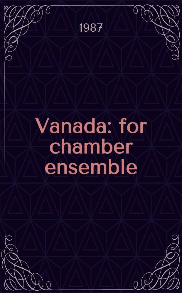 Vanada : for chamber ensemble