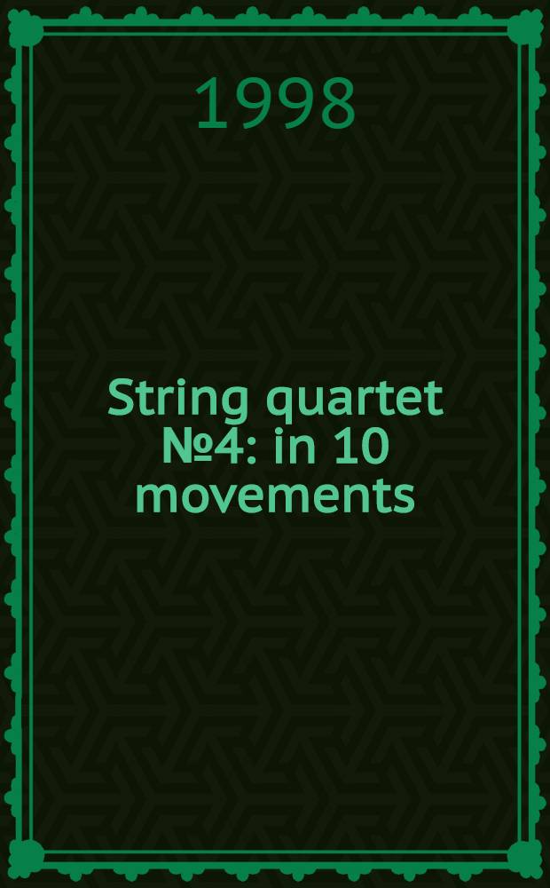 String quartet № 4 : in 10 movements