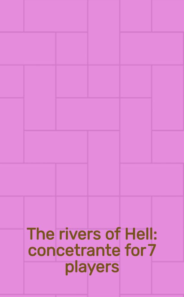 The rivers of Hell : concetrante for 7 players