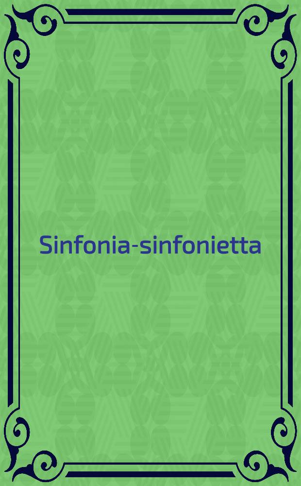 Sinfonia-sinfonietta : 5 movements for orchestra : op. 73