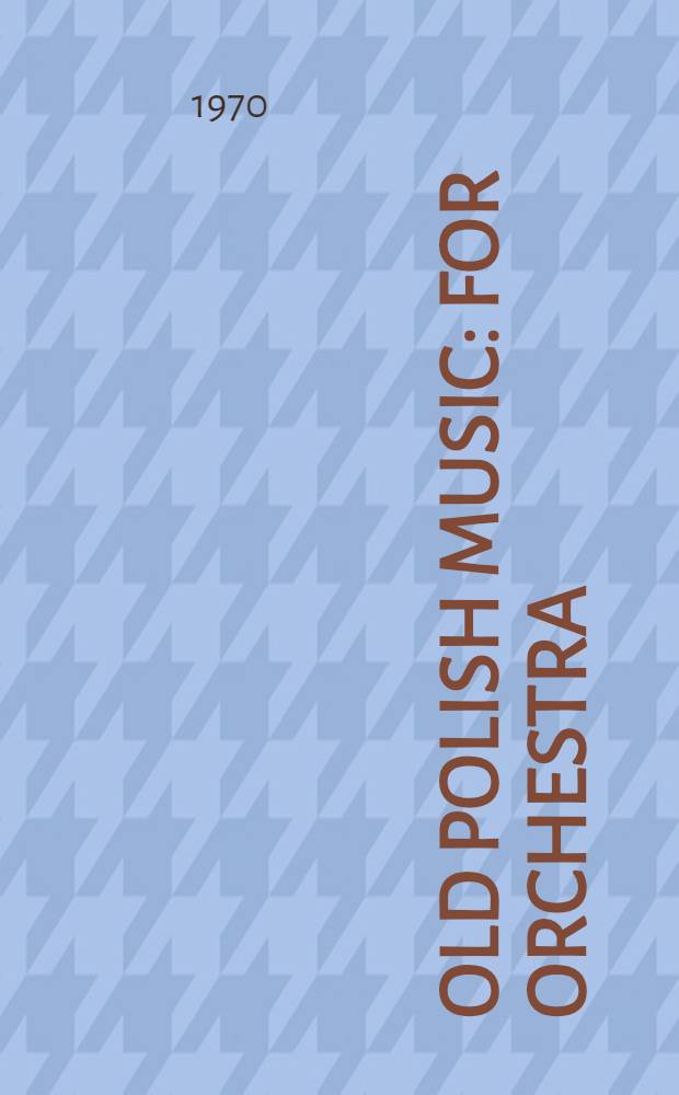 Old polish music : for orchestra