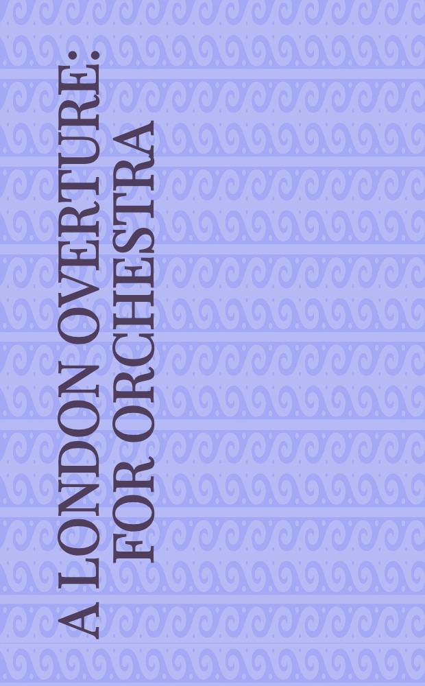 A London overture : for orchestra