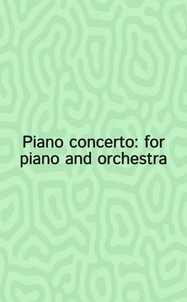 Piano concerto : for piano and orchestra : op. 13