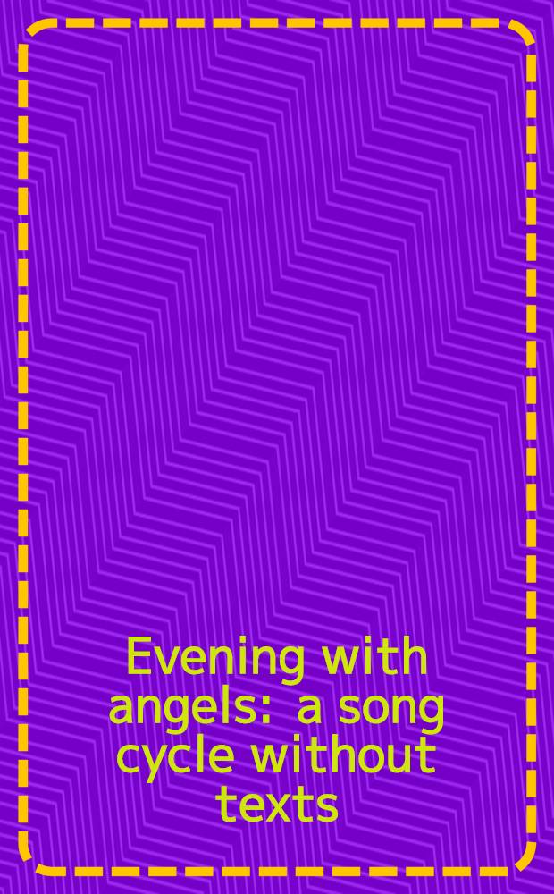 Evening with angels : a song cycle without texts : for 16 players : op. 17