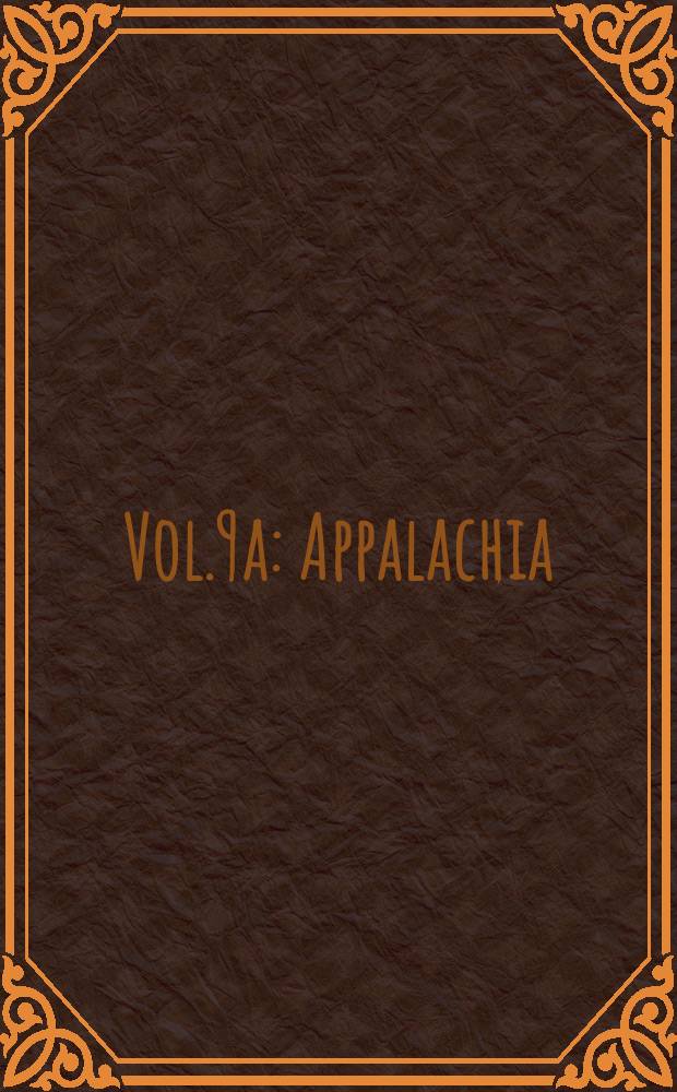 Vol.9a : Appalachia