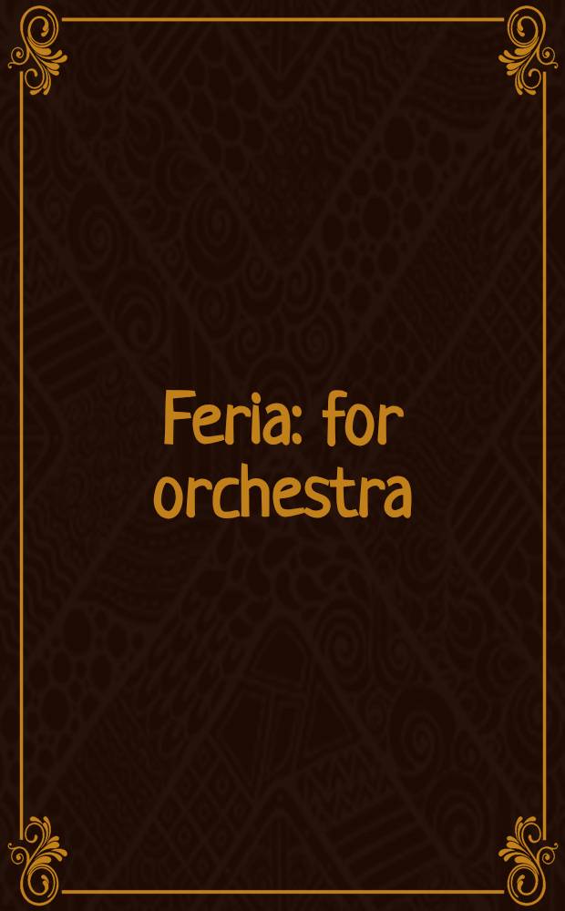 Feria : for orchestra