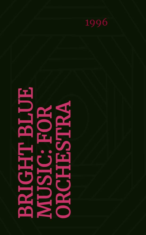 Bright blue music : for orchestra
