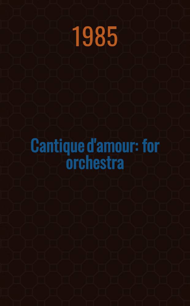 Cantique d'amour : for orchestra