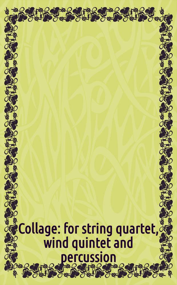 Collage : for string quartet, wind quintet and percussion