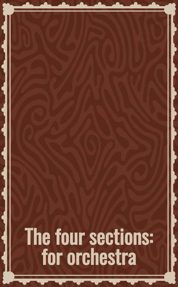 The four sections : for orchestra