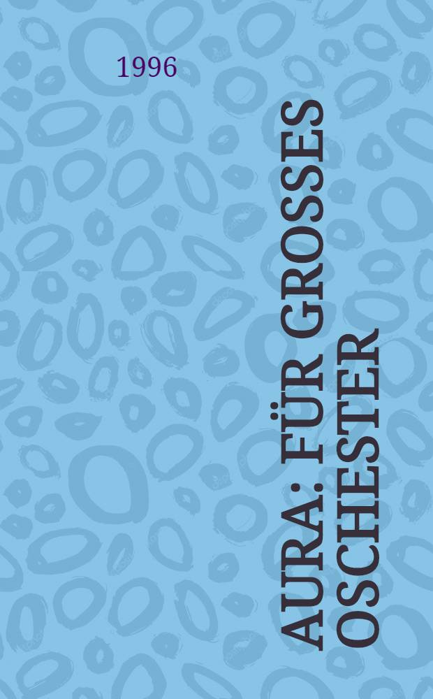 Aura : für grosses Oschester