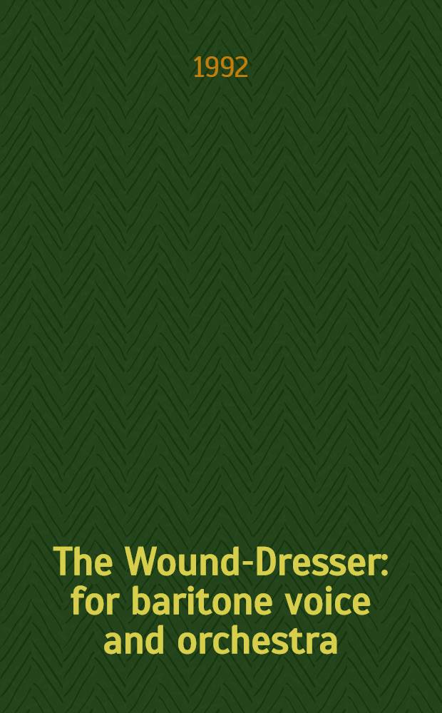 The Wound-Dresser : for baritone voice and orchestra