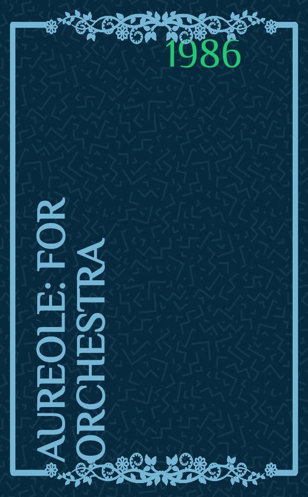 Aureole : for orchestra