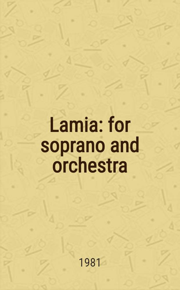 Lamia : for soprano and orchestra