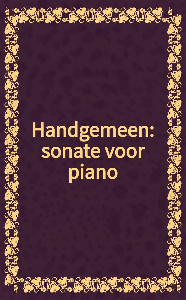 Handgemeen : sonate voor piano