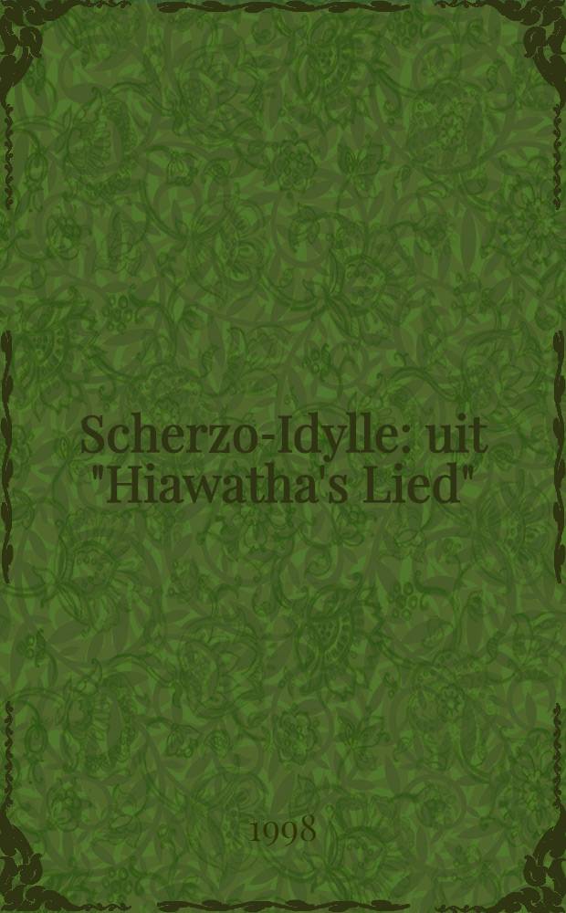 Scherzo-Idylle : uit "Hiawatha's Lied" : piano : op. 68