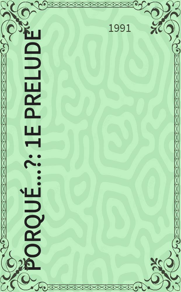 ¿Porqué...? : 1e prelude : voor piano