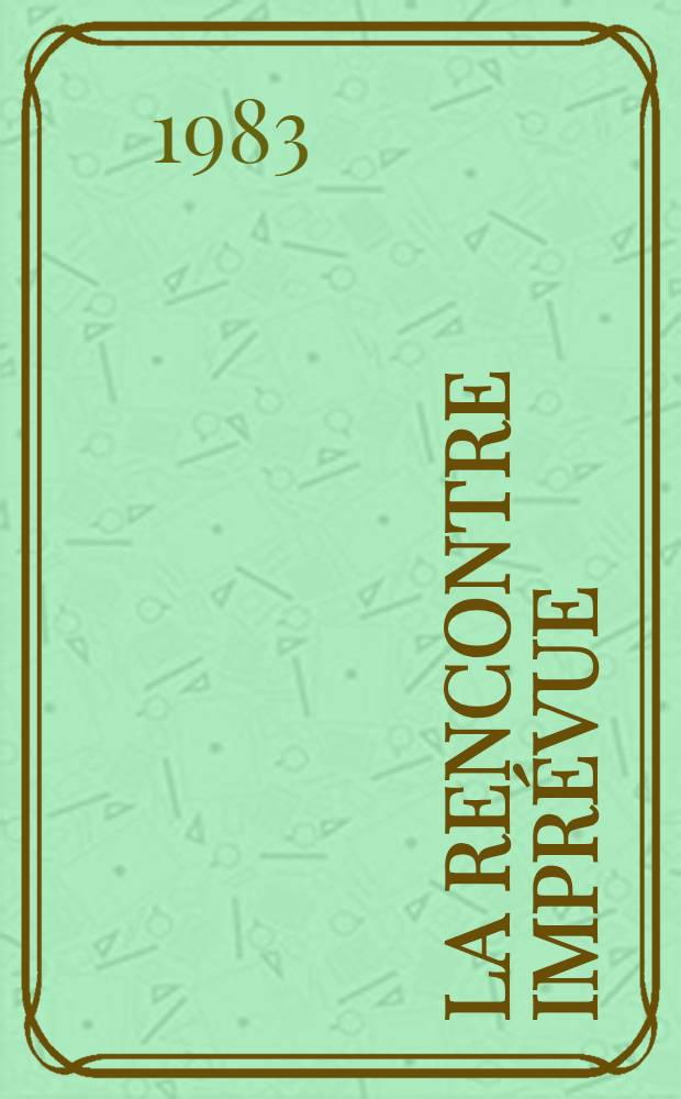 La rencontre imprévue : Die Pilger von Mekka : opéra comique in 3 Akten von L. H. Dancourt (gen. Hurtaut d'Ancourt)