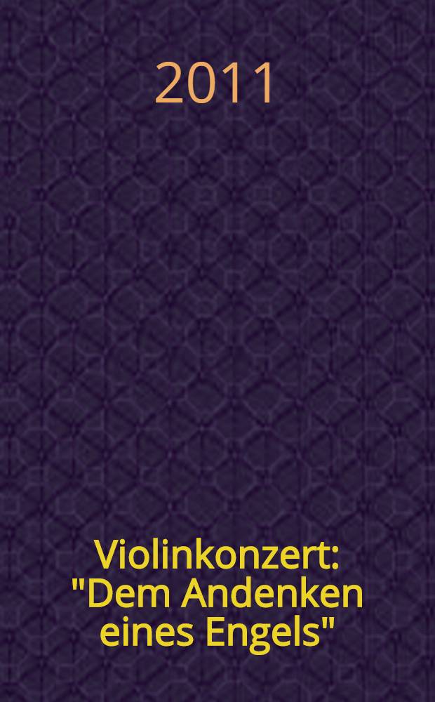 Violinkonzert : "Dem Andenken eines Engels"