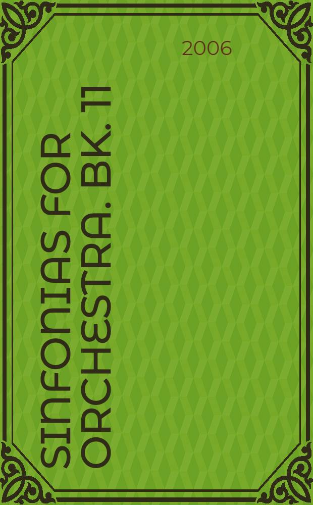 Sinfonias [for orchestra]. Bk. 11