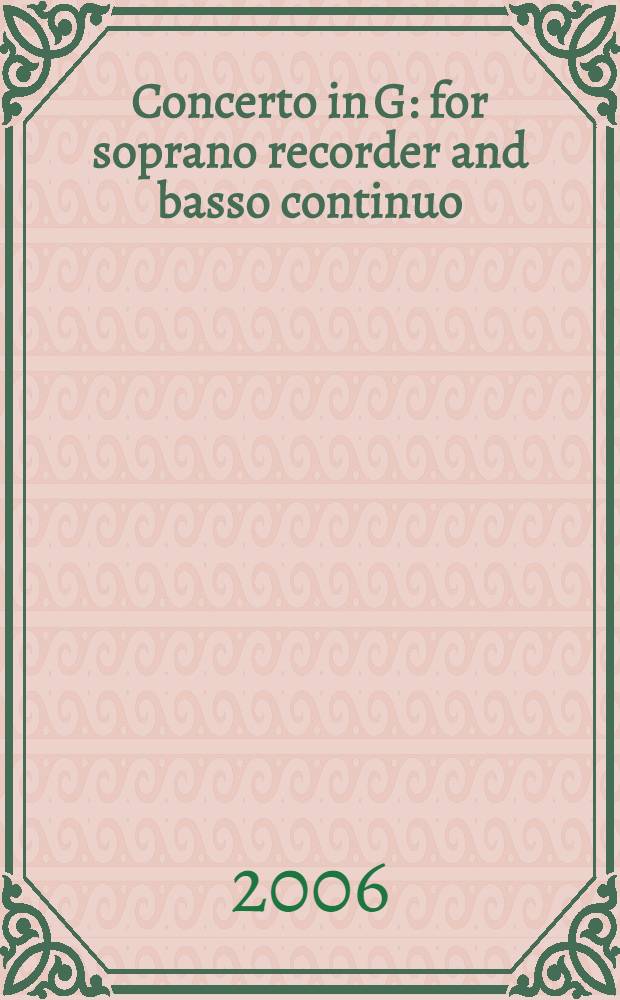 Concerto in G : for soprano recorder and basso continuo : 3 recorders and piano