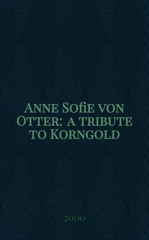 Anne Sofie von Otter : a tribute to Korngold